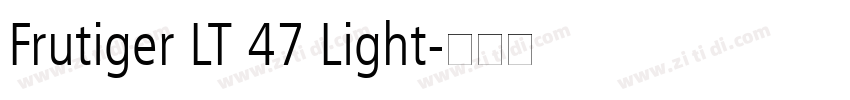 Frutiger LT 47 Light字体转换 Frutiger LT 47 Light字体转换